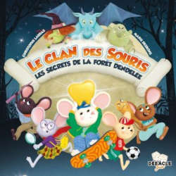 Le Clan des Souris "Secrets de la forêt Dendelée"