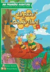Ma première aventure "La reine de Champ-Fleuri"